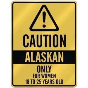   ALASKAN ONLY FOR WOMEN 18 TO 25 YEARS OLD  PARKING SIGN STATE ALASKA