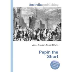  Pepin the Short Ronald Cohn Jesse Russell Books