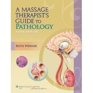  Therapists Guide to Pathology (LWW Massage Therapy and Bodywork 