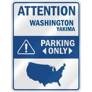 ATTENTION  YAKIMA PARKING ONLY  PARKING SIGN USA CITY WASHINGTON 