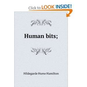  Human bits; Hildegarde Hume Hamilton Books