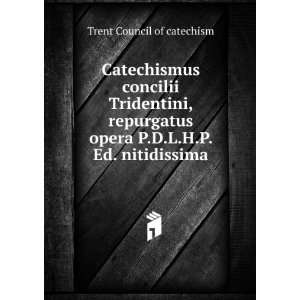   opera P.D.L.H.P. Ed. nitidissima Trent Council of catechism Books