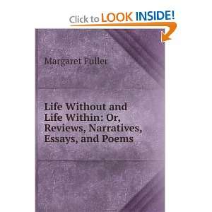   without and life within; or, Reviews, narratives, essays, and poems
