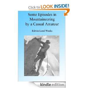 Some Episodes in Mountaineering, Illustrated Edwin Lord Weeks  