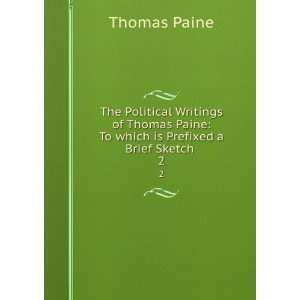  The Political Writings of Thomas Paine To which is 