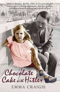 Chocolate Cake With Hitler NEW by Emma Craigie  