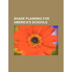   planning for Americas schools (9781234150747) U.S. Government Books