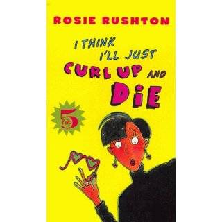 Fab Five I Think Ill Just Curl Up and Die   Book #2 by Rosie Rushton 