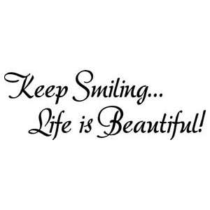  Keep Smiling Life Is Beautiful Vinyl Wall Decal