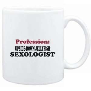 Mug White  Profession Upside Down Jellyfish Sexologist 