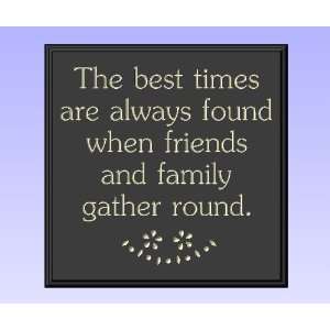Decorative Wood Sign Plaque Wall Decor with Quote The best times are 