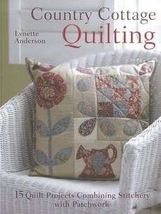 Country Cottage Quilting NEW by Lynette Anderson 9781446300398  