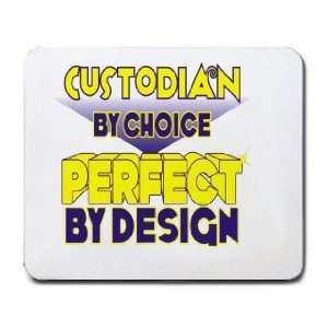  Custodian By Choice Perfect By Design Mousepad Office 