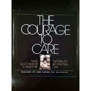  Courage to Care Rescuers of Jews During the Holocaust 