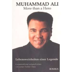 Muhammad Ali. Lebensweisheiten einer Legende  Hana Ali 