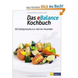 Das eBalance Kochbuch 100 Erfolgsrezepte zum leichten Abnehmen 