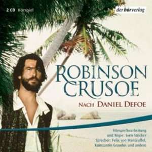 Robinson Crusoe (Hörbuch )  Daniel Defoe, Felix 