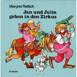 Jan und Julia gehen in den Zirkus  Margret Rettich Bücher
