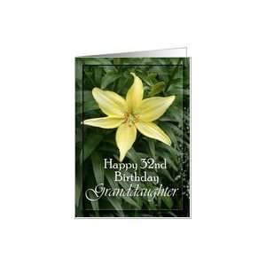  32nd Birthday / Granddaughter ~ Yellow Garden Lily Card 