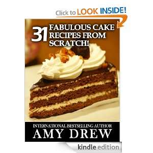 31 Fabulous Cake Recipes From Scratch Amy Drew  Kindle 