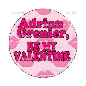 ADRIAN GRENIER   BE MY VALENTINE Pinback Button 1.25 Pin / Badge LOVE 