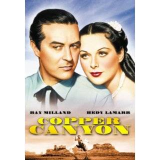 Copper Canyon by Ray Milland, Hedy Lamarr, Macdonald Carey and Mona 