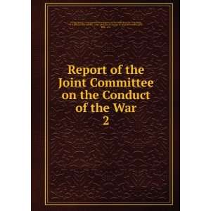  Joint Committee on the Conduct of the War. 2 Wade, B. F. (Benjamin 