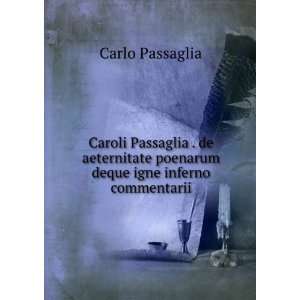   poenarum deque igne inferno commentarii Carlo Passaglia Books