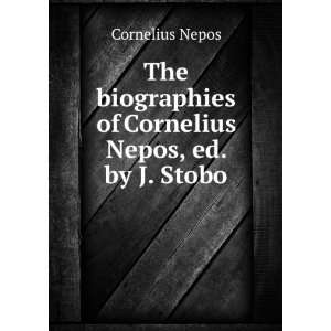   of Cornelius Nepos, ed. by J. Stobo Cornelius Nepos Books