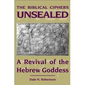    Biblical Ciphers Unsealed [Paperback] Dale N. Robertson Books