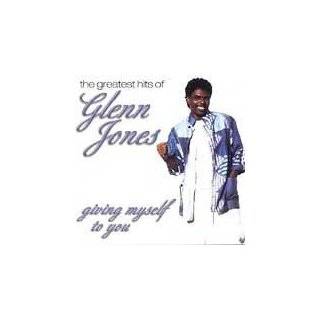The Greatest Hits of Glenn Jones Giving Myself to You
