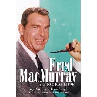 Fred MacMurray HB by Charles Tranberg and Don Grady (Dec 29, 2007)