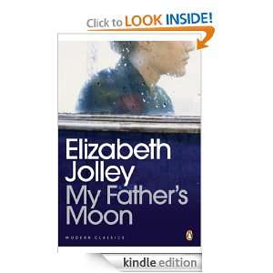 My Fathers Moon Elizabeth Jolley  Kindle Store