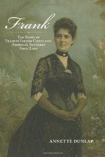Frank The Story of Frances Folsom Cleveland, Americas Youngest First 