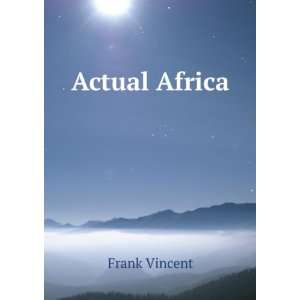  Actual Africa Frank Vincent Books