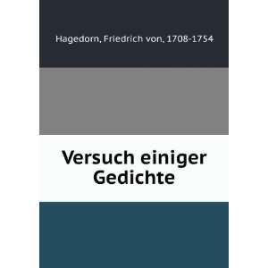    Versuch einiger Gedichte Friedrich von, 1708 1754 Hagedorn Books
