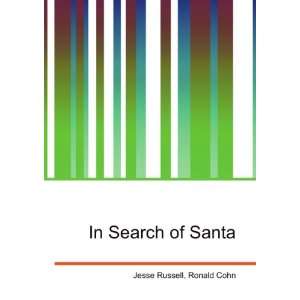 In Search of Santa Ronald Cohn Jesse Russell  Books