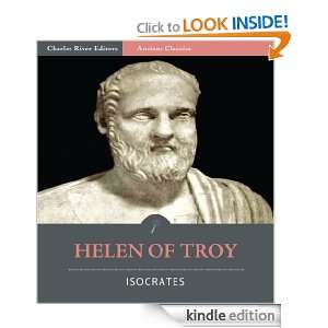 Helen of Troy (Illustrated) Isocrates, Charles River Editors, J.H 