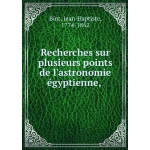   de lastronomie eÌgyptienne, Jean Baptiste, 1774 1862 Biot Books