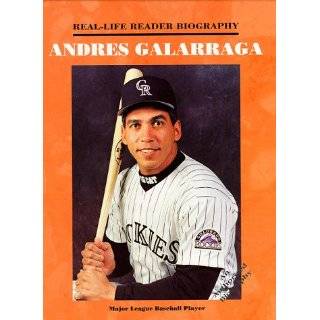 Andres Galarraga (Real Life)(Oop) (Real Life Reader Biography) by Sue 