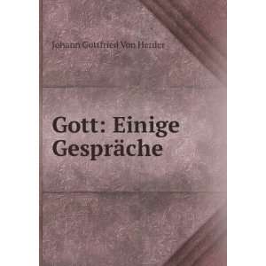    Gott Einige GesprÃ¤che Johann Gottfried Von Herder Books