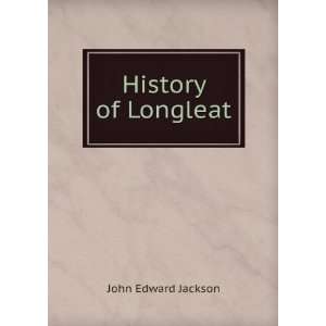  History of Longleat John Edward Jackson Books
