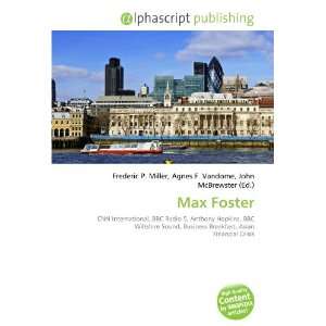 Max Foster (9786134292306) Frederic P. Miller, Agnes F. Vandome, John 