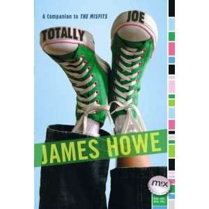  Totally Joe[ TOTALLY JOE ] by Howe, James (Author) Apr 01 