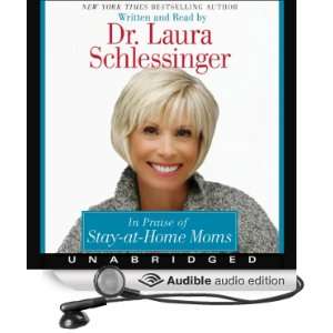    at Home Moms (Audible Audio Edition) Dr. Laura Schlessinger Books