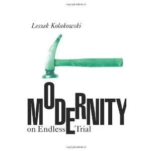  Modernity on Endless Trial [Paperback] Leszek Kolakowski Books