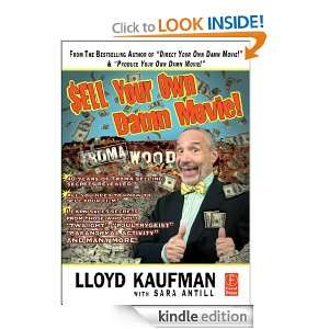 Sell Your Own Damn Movie Lloyd Kaufman, Sara Antill  