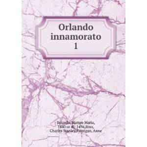  Orlando innamorato. 1 Matteo Maria, 1440 or 41 1494,Ross 