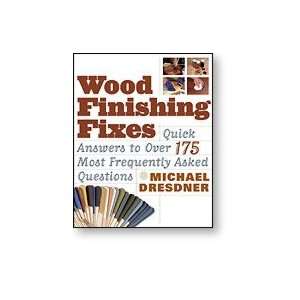  WOOD FINISHING FIXES BY MICHAEL DRESDNER