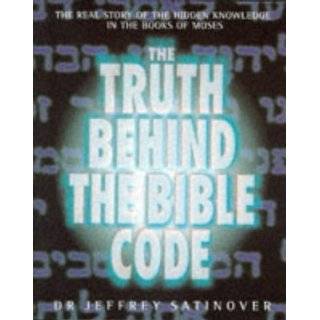 The Truth Behind the Bible Code by Jeffrey Satinover ( Paperback 
